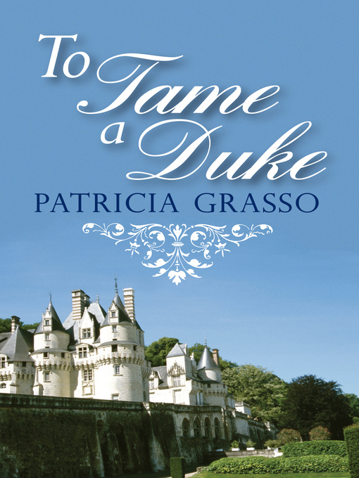 Title details for To Tame a Duke by Patricia Grasso - Available